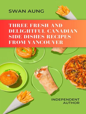 cover image of Three Fresh and Delightful Canadian Side Dishes Recipes from Vancouver